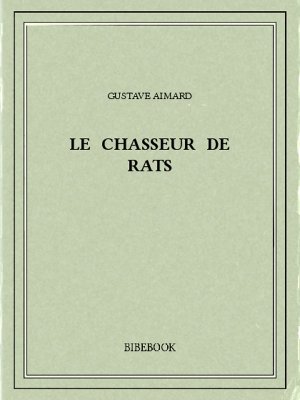 Le Chasseur de rats - Aimard, Gustave - Bibebook cover