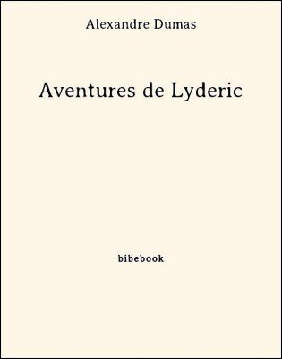 Aventures de Lyderic - Dumas, Alexandre - Bibebook cover