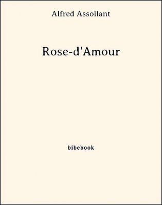 Télécharger : Rose-d'Amour - Assollant, Alfred Rose-d'Amour - Assollant, Alfred - Bibebook cover