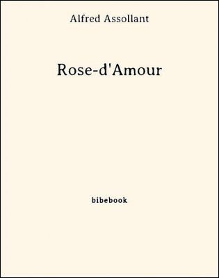 Rose-d&#039;Amour - Assollant, Alfred - Bibebook cover