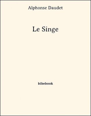 Le Singe - Daudet, Alphonse - Bibebook cover