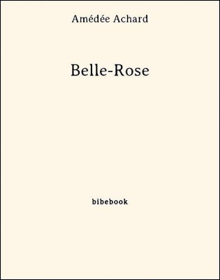 Télécharger : Belle-Rose - Achard, Amédée Belle-Rose - Achard, Amédée - Bibebook cover