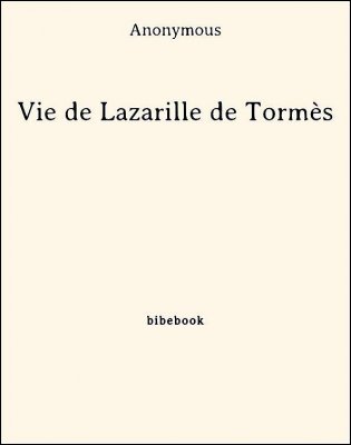 Vie de Lazarille de Tormès - Anonymous - Bibebook cover