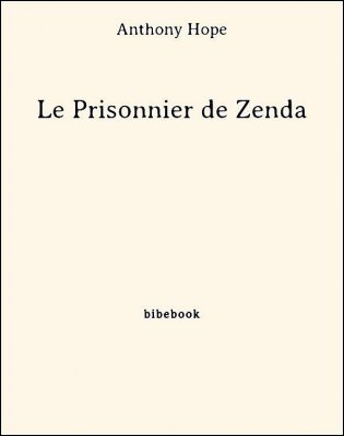 Le Prisonnier de Zenda - Hope, Anthony - Bibebook cover