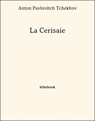 La Cerisaie - Tchekhov, Anton Pavlovitch - Bibebook cover
