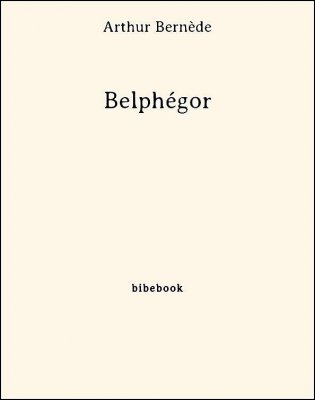 Belphégor - Bernède, Arthur - Bibebook cover