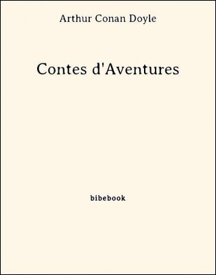 Contes d&#039;Aventures - Doyle, Arthur Conan - Bibebook cover