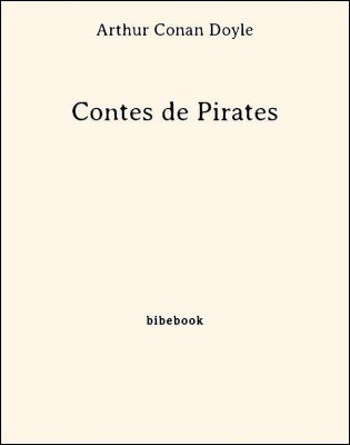Télécharger : Contes de Pirates - Doyle, Arthur Conan Contes de Pirates - Doyle, Arthur Conan - Bibebook cover