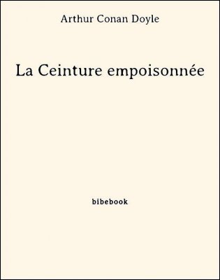 La Ceinture empoisonnée - Doyle, Arthur Conan - Bibebook cover