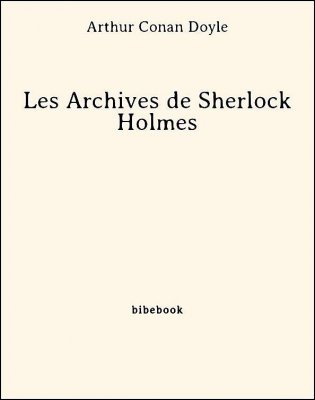 Les Archives de Sherlock Holmes - Doyle, Arthur Conan - Bibebook cover