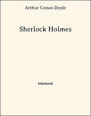 Sherlock Holmes - Doyle, Arthur Conan - Bibebook cover