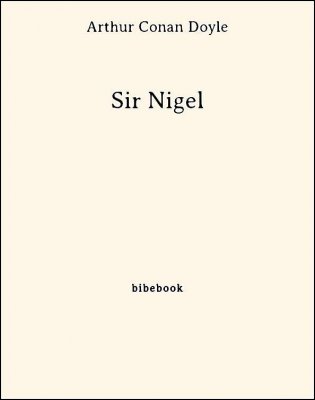 Sir Nigel - Doyle, Arthur Conan - Bibebook cover