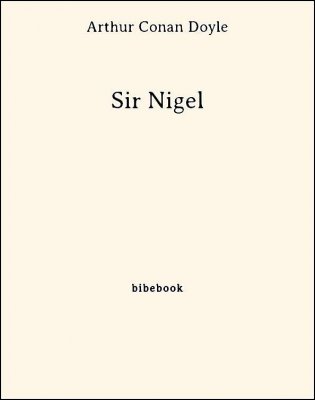 Sir Nigel - Doyle, Arthur Conan - Bibebook cover