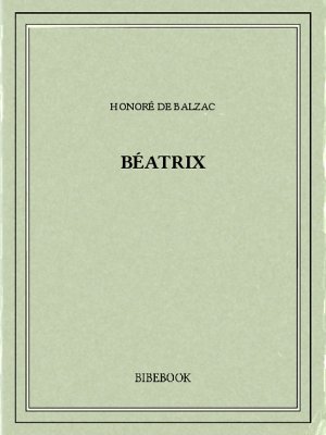 Béatrix - Balzac, Honoré de - Bibebook cover