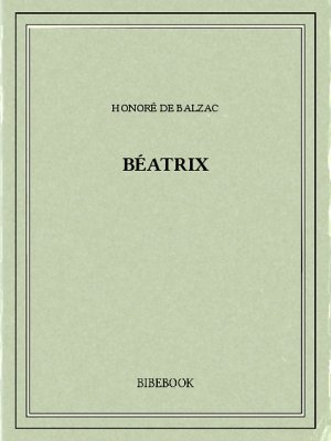 Béatrix - Balzac, Honoré de - Bibebook cover