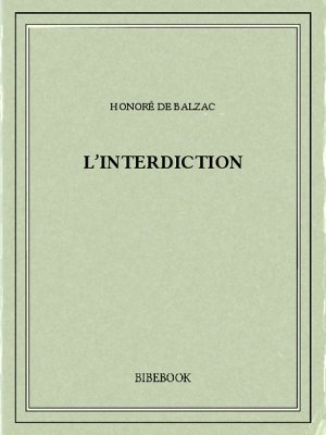 L’interdiction - Balzac, Honoré de - Bibebook cover