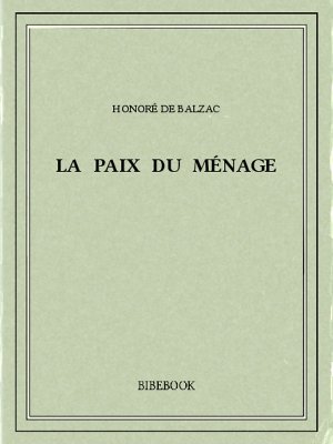 La paix du ménage - Balzac, Honoré de - Bibebook cover