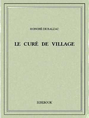 Le curé de village - Balzac, Honoré de - Bibebook cover