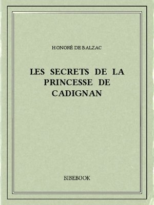 Les secrets de la princesse de Cadignan - Balzac, Honoré de - Bibebook cover