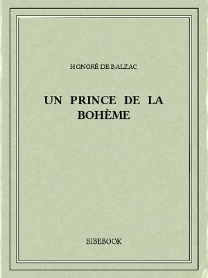 Un prince de la bohème - Balzac, Honoré de - Bibebook cover