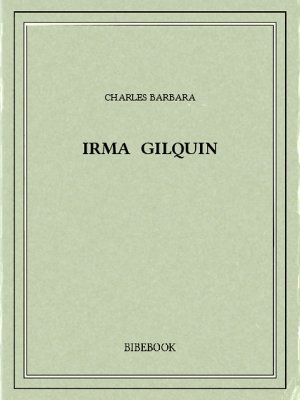 Irma Gilquin - Barbara, Charles - Bibebook cover