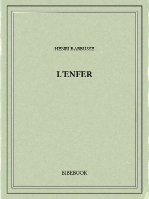 L&#039;enfer - Barbusse, Henri - Bibebook cover