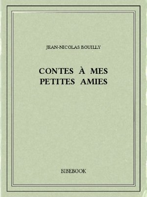 Contes à mes petites amies - Bouilly, Jean-Nicolas - Bibebook cover