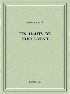 Les Hauts de Hurle-Vent - Brontë, Emily - Bibebook cover
