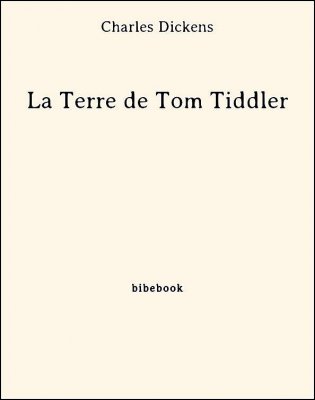 La Terre de Tom Tiddler - Dickens, Charles - Bibebook cover