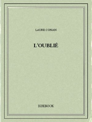 L&#039;oublié - Conan, Laure - Bibebook cover