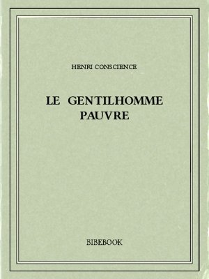 Le gentilhomme pauvre - Conscience, Henri - Bibebook cover