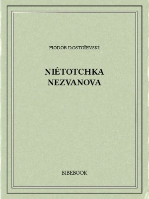 Niétotchka Nezvanova - Dostoïevski, Fiodor - Bibebook cover