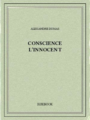 Conscience l&#039;innocent - Dumas, Alexandre - Bibebook cover