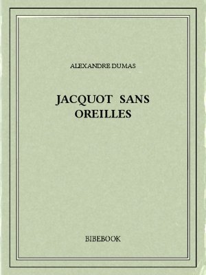 Jacquot sans Oreilles - Dumas, Alexandre - Bibebook cover