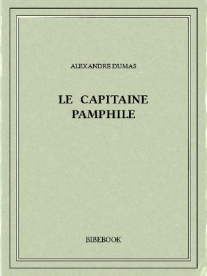 Le capitaine Pamphile - Dumas, Alexandre - Bibebook cover