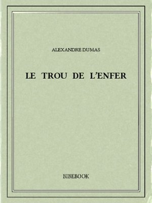 Le Trou de l&#039;Enfer - Dumas, Alexandre - Bibebook cover
