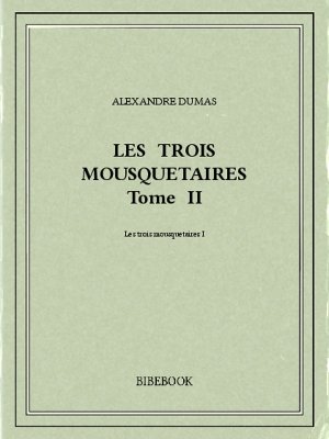 Les trois mousquetaires II - Dumas, Alexandre - Bibebook cover