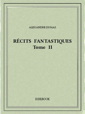 Récits fantastiques II - Dumas, Alexandre - Bibebook cover