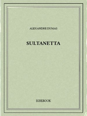 sultanetta - Dumas, Alexandre - Bibebook cover