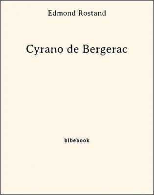 Cyrano de Bergerac - Rostand, Edmond - Bibebook cover