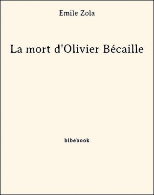 La mort d&#039;Olivier Bécaille - Zola, Emile - Bibebook cover
