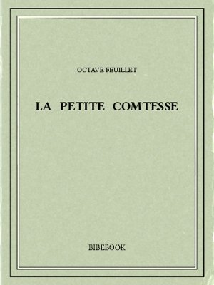 La petite comtesse - Feuillet, Octave - Bibebook cover