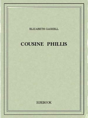 Cousine Phillis - Gaskell, Elizabeth - Bibebook cover