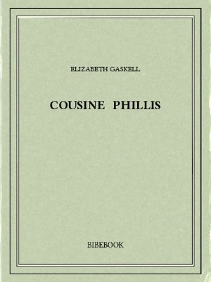 Cousine Phillis - Gaskell, Elizabeth - Bibebook cover