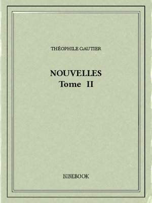 Nouvelles II - Gautier, Théophile - Bibebook cover