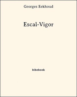 Escal-Vigor - Eekhoud, Georges - Bibebook cover