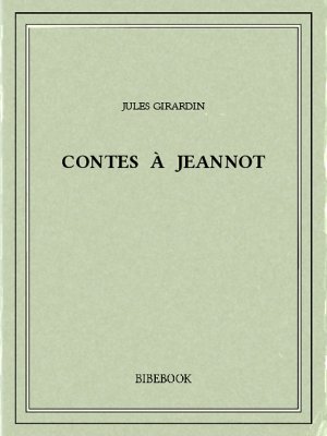 Contes à Jeannot - Girardin, Jules - Bibebook cover