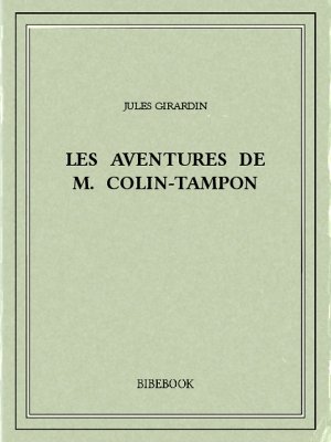 Les aventures de M. Colin-Tampon - Girardin, Jules - Bibebook cover