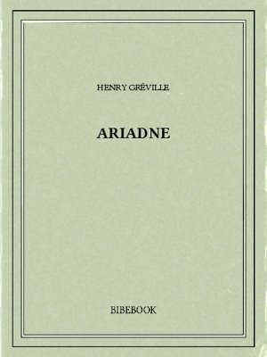 Ariadne - Gréville, Henry - Bibebook cover