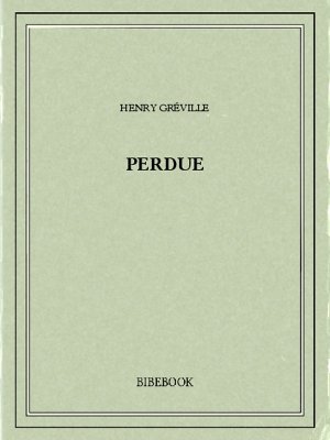 Perdue - Gréville, Henry - Bibebook cover
